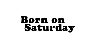 Born on Saturday